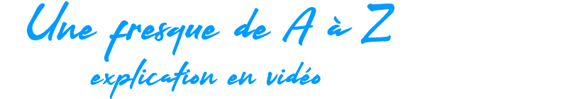  Une fresque de A à Z explication en vidéo