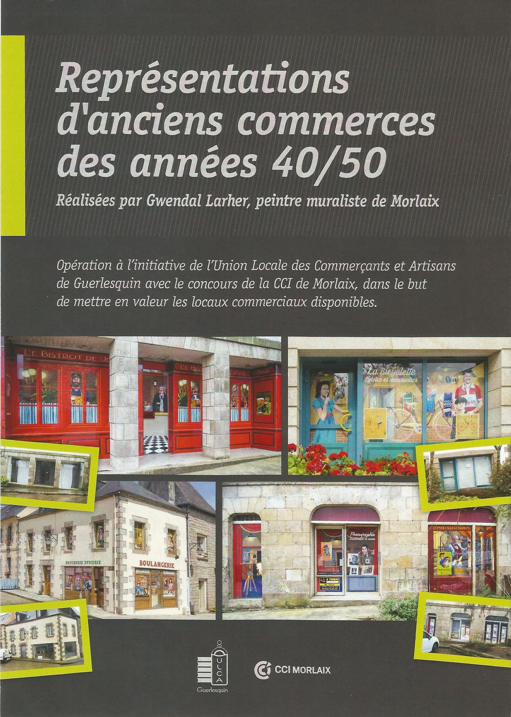 Couverture d'une brochure présentant les trompe-l'œil de commerces anciens des années 40-50 peints par Gwendal Larher à Guerlesquin.